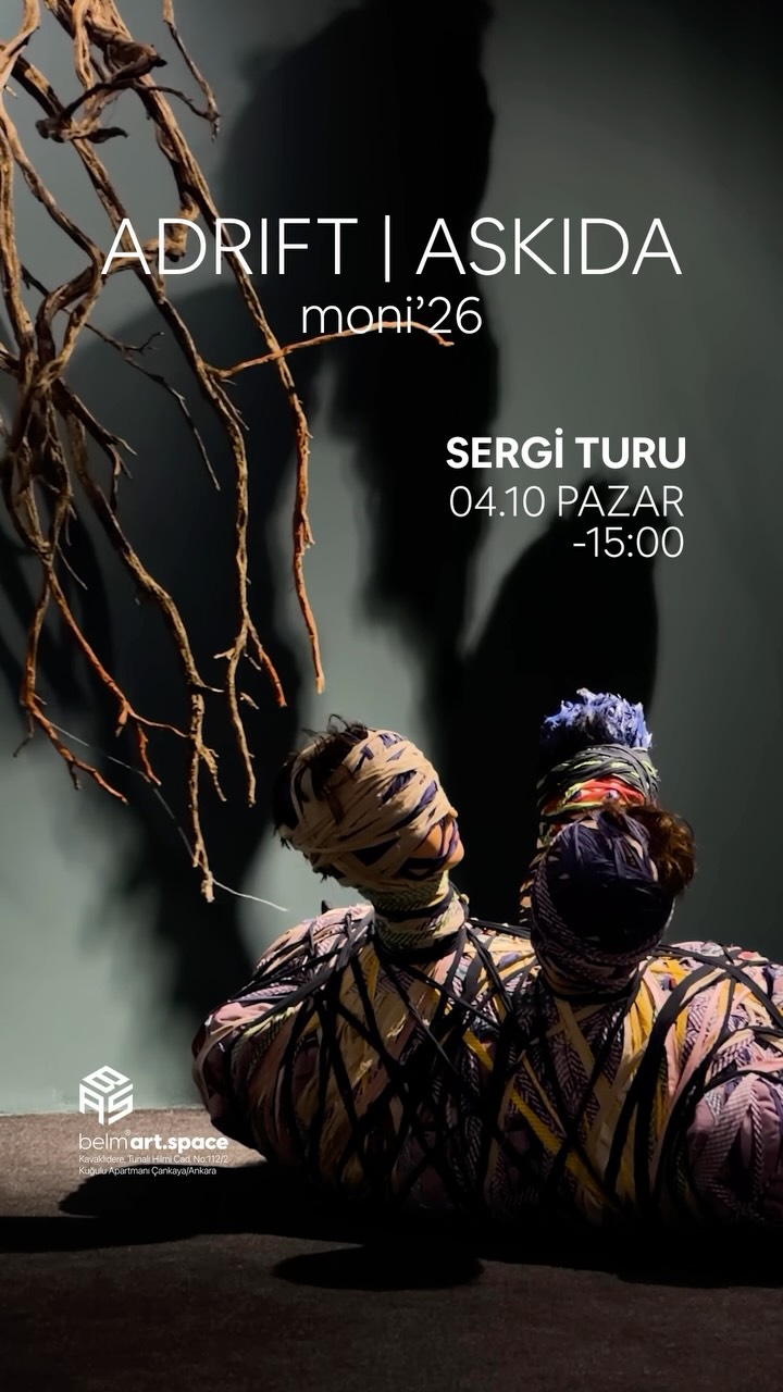 Adrift | Askıda Moni'26 Sergi Turu