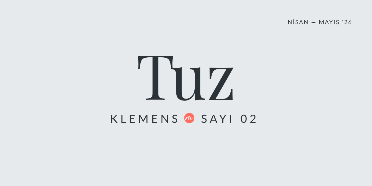 Klemens Art — Tuz Bülteni, Sayı 02 — Nisan 2026